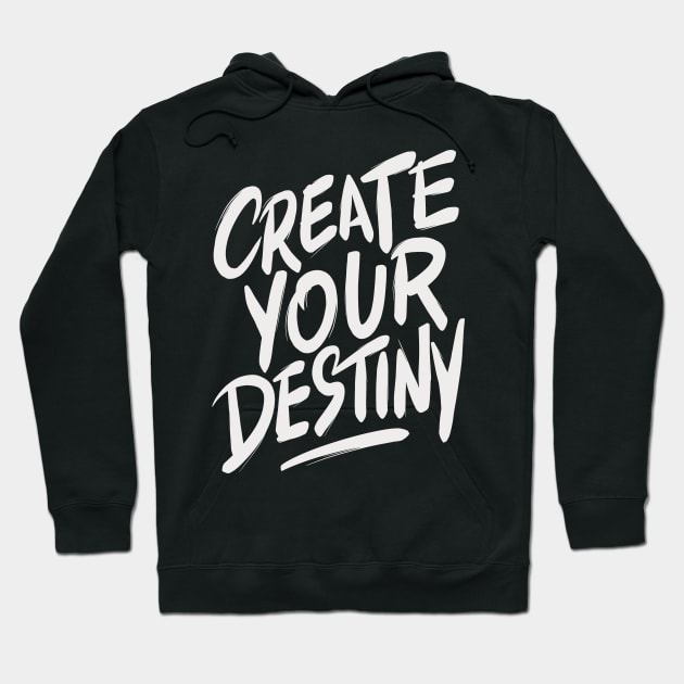 Create your destiny motivation t-shirt mug hat sticker pin totebag Hoodie by Hiromorphia